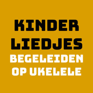 Kinderliedjes begeleiden op ukelele